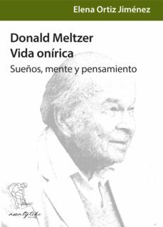 donald meltzer, vida onirica (ebook)-elena ortiz jimenez-9786078676576