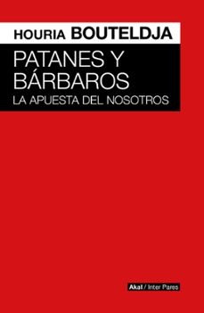 patanes y barbaros. la apuesta del nosotros-houria bouteldja-9786078898176