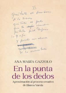en la punta de los dedos: aproximacion al proceso creativo de blanca varela (ebook)-ana maria gazzolo-9786123176976