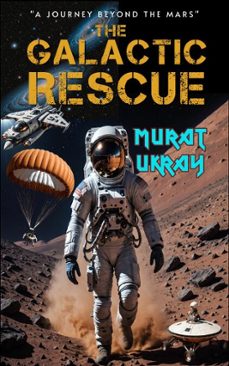the galactic rescue (ebook)-murat ukray-murat ukray-9786253871376