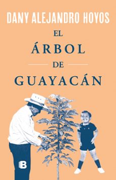 el arbol de guayacan (ebook)-dany alejandro hoyos-9786287634176