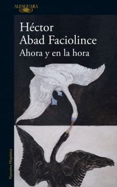 ahora y en la hora-hector abad faciolince-9786287778276