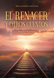 el renacer y otros cuentos (ebook)-érica daniela pantano-9786313062676