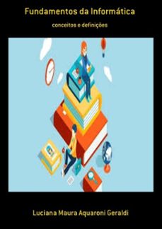 fundamentos da informatica (ebook)-maura aquaroni geraldi luciana-9786500380576