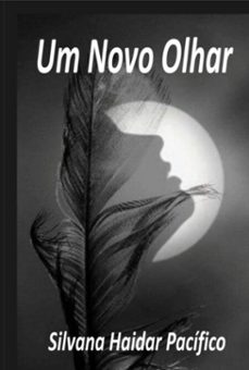 um novo olhar (ebook)-silvana haidar pacífico-9786501209876
