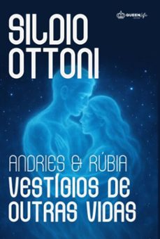 andries e rubia   vestigios de outras vidas (ebook)-sildio ottoni-9786501581576