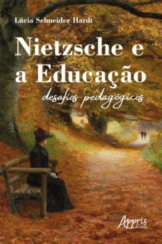 nietzsche e a educaço: desafios pedagogicos (ebook)-lucia schneider hardt-9786525015576