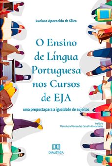 o ensino de lingua portuguesa nos cursos de eja (ebook)-luciana aparecida da silva-9786525218076