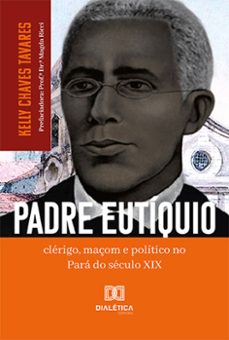 padre eutiquio (ebook)-kelly chaves tavares-9786525257976