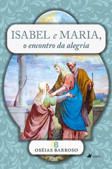 isabel e maria, o encontro da alegria (ebook)-oséias barroso-9786525453576