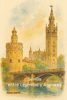 sevilla: entre leyendas y azahares (ebook)-elena garcia-9786526648476