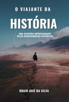 o viajante da historia (ebook)-odair josé da silva-9786526649176