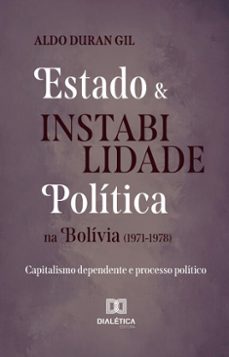 estado e instabilidade politica na bolivia (1971-1978) (ebook)-aldo duran gil-9786527039976