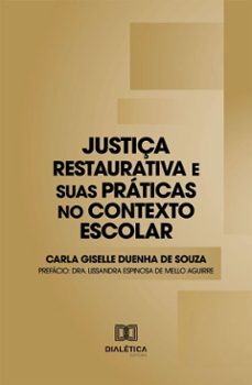 justiça restaurativa e suas praticas no contexto escolar (ebook)-carla giselle duenha de souza-9786527054276