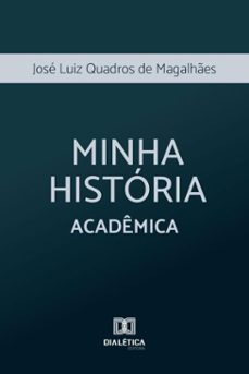 minha historia (ebook)-josé luiz quadros de magalhães-9786527065876