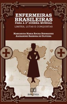 enfermeiras brasileiras para a 2ª guerra mundial (ebook)-margarida maria rocha bernardes-alexandre barbosa de oliveira-9786527072676