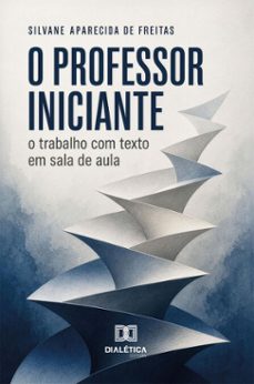 o professor iniciante (ebook)-silvane aparecida de freitas-9786528805976