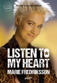 listen to my heart (a biografia da vocalista do roxette) (ebook)-marie fredriksson-helena von zweigbergk-9786555370676