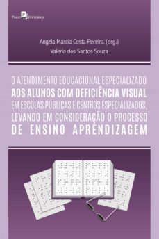 o atendimento educacional especializado aos alunos com deficiencia visual em escolas publicas e centros especializados (ebook)-angela marcia costa pereira-valeria dos santos souza-9786558401476
