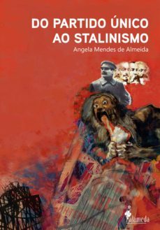 do partido unico ao stalinismo (ebook)-angela mendes de almeida-9786559660476
