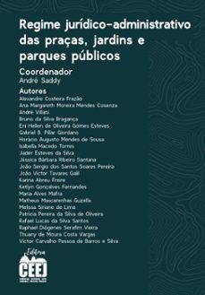 regime juridico-administrativo das praças, jardins e parques publicos (ebook)-andré saddy-9786584958876