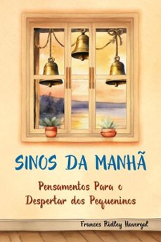 sinos da manh - pensamentos para o despertar dos pequeninos (ebook)-frances ridley havergal-9786597936076