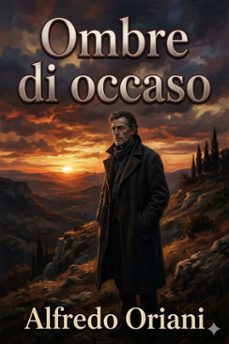 ombre di occaso (ebook)-alfredo oriani-9786726572076