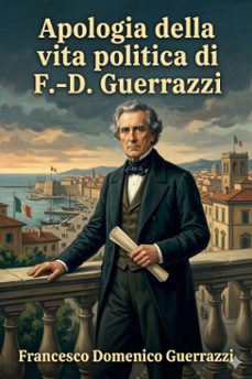 apologia della vita politica di f.-d. guerrazzi (ebook)-francesco domenico guerrazzi-9786726573776