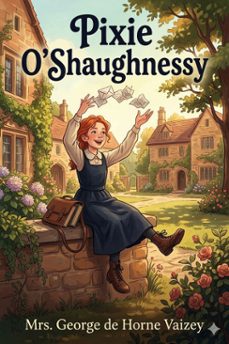 pixie o'shaughnessy (ebook)-mrs. george de horne vaizey-9786726583676