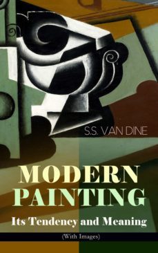 modern painting  its tendency and meaning (with images) (ebook)-willard huntington wright-9788026871576