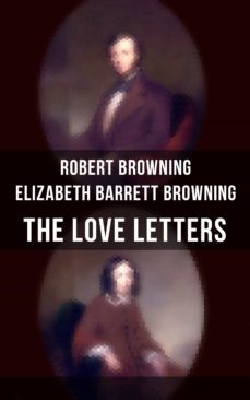 the love letters of elizabeth barrett browning &amp; robert browning (ebook)-robert browning-elizabeth barrett barrett-9788027202676