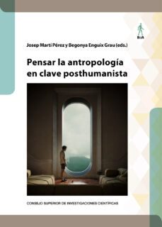 pensar la antropologia en clave posthumanista-josep marti perez-9788400110376