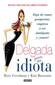 delgada si, pero no idiota-rory freedman-kim barnouin-9788403014176