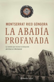 la abadia profanada-montserrat rico gongora-9788408069676