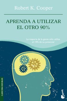 aprenda a utilizar el otro 90%-robert k. cooper-9788408081876
