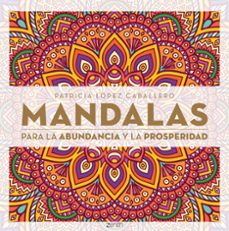 mandalas para la abundancia y la prosperidad-patricia lopez caballero-9788408165576