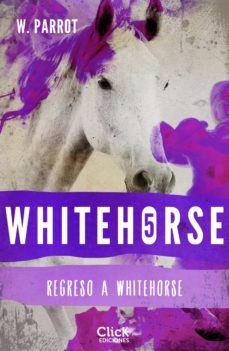 whitehorse v. regreso a whitehorse (ebook)-w. parrot-9788408243076