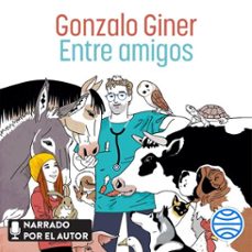 entre amigos (audiolibro)-gonzalo giner-9788408258476