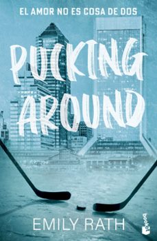 pucking around. el amor no es cosa de dos (serie pucking, 1)-emily rath-9788408299776