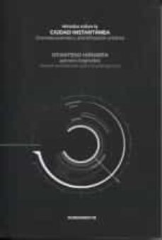 miradas sobre la ciudad instantanea = instanteko hiriaren gaineko begiradak-9788409069576