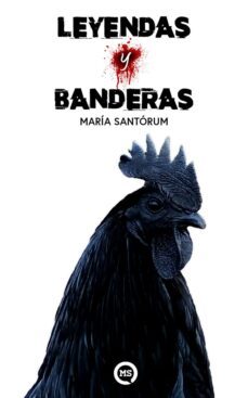 leyendas y banderas-maria santorum-9788409129676