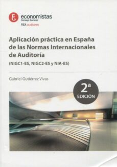 aplicacion practica en españa de las normas internacionales de auditoria 2023 (nigc1-es, nigc2-es y nia-es)-9788409464876