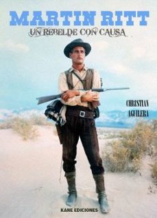 martin ritt. un rebelde con causa-christian aguilera-9788409746576