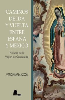 caminos de ida y vuelta entre españa y mexico-patricia barea azcon-9788410105676