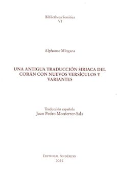 una antigua traduccion siriaca del coran con nuevos versiculos-juan pedro monferrer sala-9788410120976