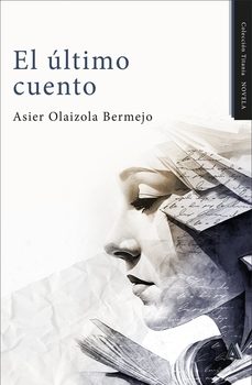 el último cuento-asier olaizola bermejo-9788410155176