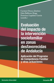 evaluacion del impacto de la intervencion sociofamiliar en zonas desfavorecidas de andalucia (ebook)-9788410282476