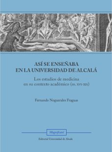así se enseñaba en la universidad de alcalá-fernando noguerales fraguas-9788410432376