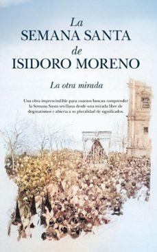 la semana santa de isidoro moreno-isidoro moreno navarro-9788410526976