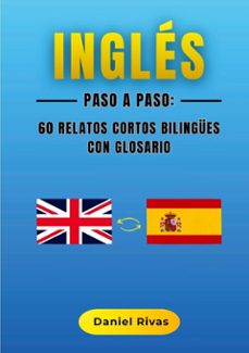 ingles paso a paso: 60 relatos cortos bilingues con glosario (ebook)-daniel rivas-9788410925076